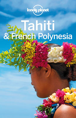 brash, celeste - lonely planet tahiti & french polynesia, ebook