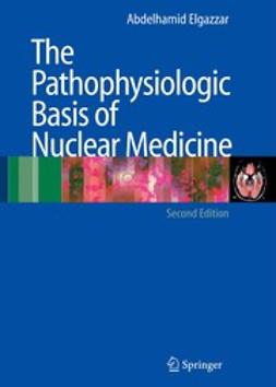 The Pathophysiologic Basis Of Nuclear Medicine Ebook Ellibs Ebookstore