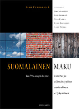 Suomalainen maku: Kulttuuripääoma, kulutus ja elämäntyylien sosiaalinen  eriytyminen | E-kirja | Ellibs E-kirjakauppa