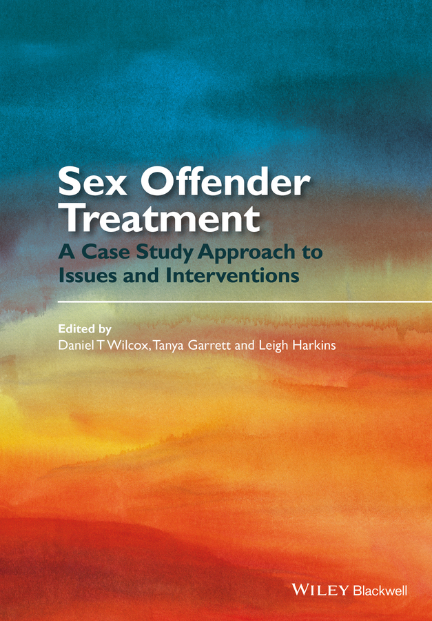 Theories Assessment and Treatment of Sex Offenders